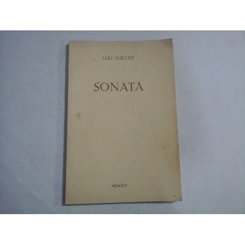 SONATA - LULI AUGUST - Bucuresti, 1945 SONATA - LULI AUGUST - Bucuresti, 1945